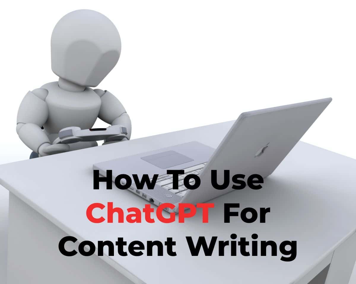 How To Use ChatGPT For Content Writing
